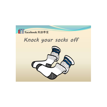 Facebook English_Week 12_30.06.17_Knock your socks off (Image)