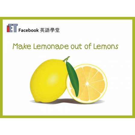 Facebook English_Week 58_18.05.18_Make lemonade out of lemons (Image)