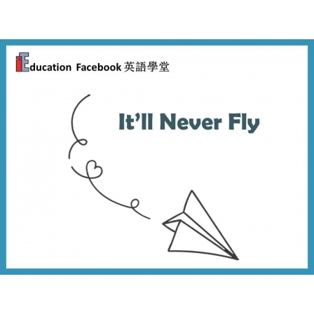 Facebook English_Week 122_09.08.19_It’ll never Fly (Image)
